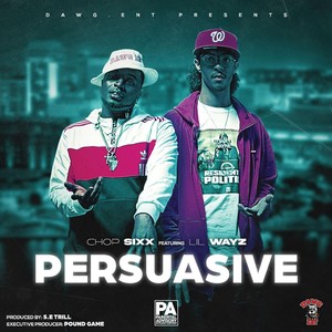 Persuasive (feat. Lil Wayz) [Explicit]