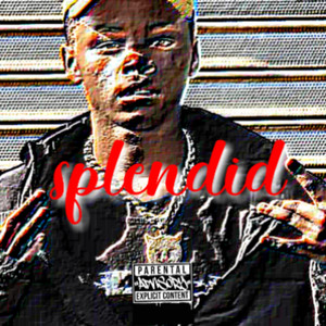 Splendid (Explicit)