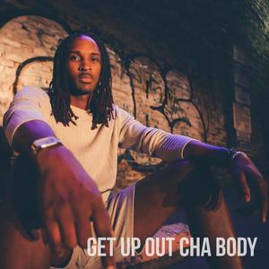 Get Up Out Cha Body (Explicit)