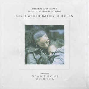 Borrowed from Our Children (Original Motion Picture Soundtrack)