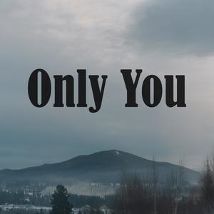 Only You