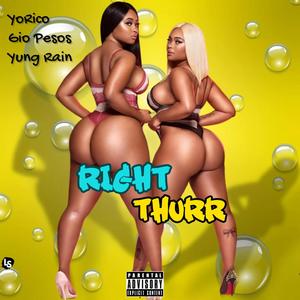 Right Thurr (feat. Gio Pesos & Yung Rain) (Explicit)