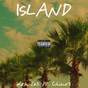 ISLAND (feat. chino$) [Explicit]