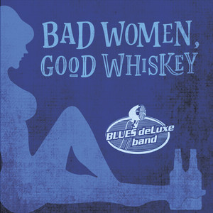 Bad Women, Good Whiskey