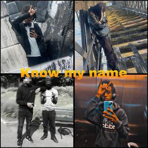 Know my name (feat. Yxng Rigzo, GNF CJ & NV_K3) (Explicit)