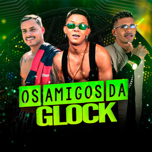 Os Amigo Da Glock (Explicit)