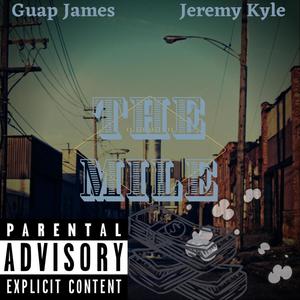 The Mile (feat. Guap James) [Explicit]