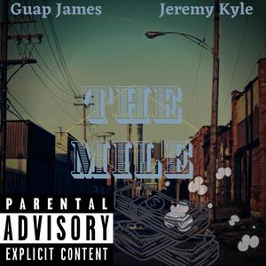 The Mile(feat. Guap James) (Explicit)