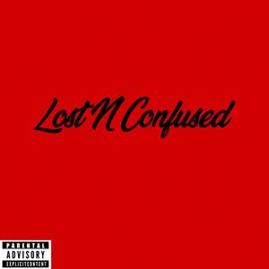 Lost N Confused (Explicit)