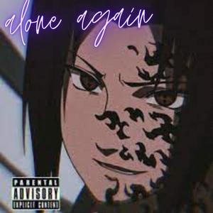 Alone Again! (feat. TaySoja, Geovanii & Smoovey) (Explicit)