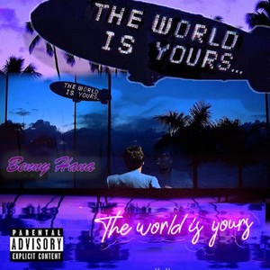 The World Is Yours(Interlude) (Explicit)