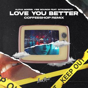 Love You Better (feat. Introspect) (Coffeeshop Remix)