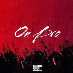 ON BRO (feat. SHAD & Supa Bricc) (Explicit)