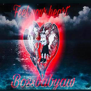 Feel your heart (Explicit)