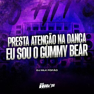 Presta Atenção na Dança eu Sou o Gummy Bear (Explicit)