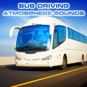 Bus Driving Atmosphere Sounds (feat. Atmospheres White Noise Sounds, Air Conditioning Sounds & Calming Nature Sound FX)