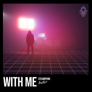 Steampvnk - With Me