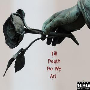 Till Death Do We Art (Explicit)