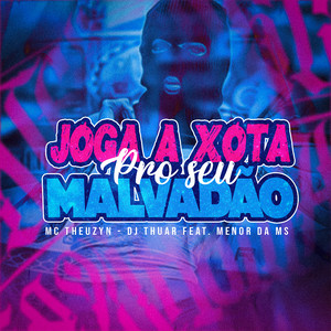 Joga A Xota Pro Seu Malvadão (Explicit)