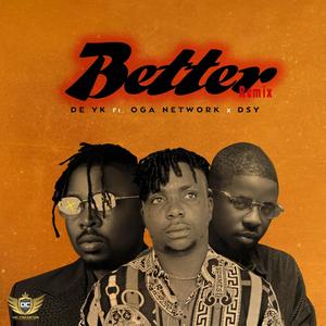Better(feat. Oga Network & DSY) (Remix)