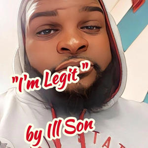 Ill Son - I'm Legit (Explicit)
