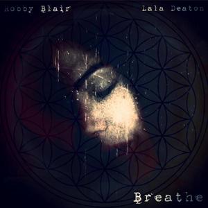 Breathe (feat. Lala Deaton)