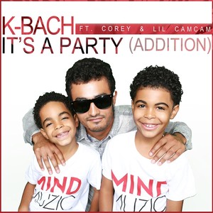 It's a Party (Addition) [feat. Corey & Lil Camcam]