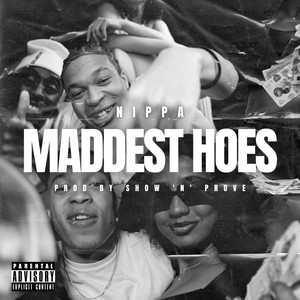 Maddest Hoes (Explicit)