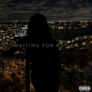 Waiting for Kaylen (Explicit)