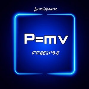 P = Mv Freestyle (Explicit)