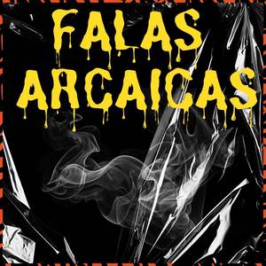 Falas Arcaicas (Explicit)