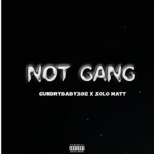 Not Gang (Explicit)