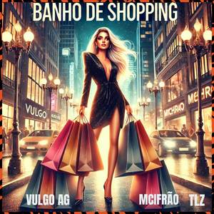 Banho de Shopping (Explicit)