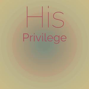 His Privilege