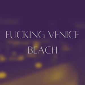 Venice beach (Explicit)