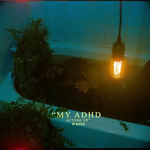 MY ADHD ACTING UP (Explicit)