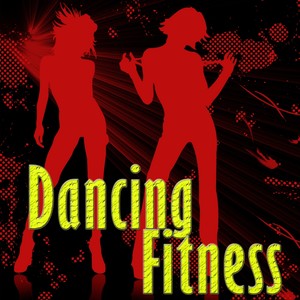 Dancing Fitness (Let's Dance and Sing) [Explicit]