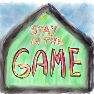 Stay In The Game