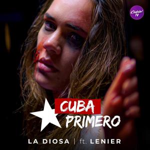 Cuba Primero (feat. La Diosa & Lenier)