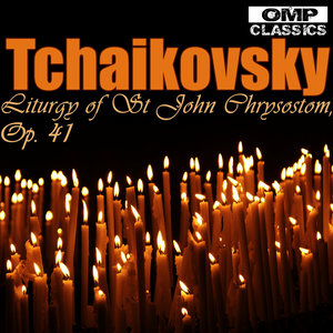 Tchaikovsky: Liturgy of St John Chrysostom, Op. 41