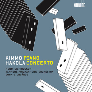 HAKOLA, K.: Piano Concerto / Sinfonietta (Sigfridsson, Tampere Philharmonic, Storgards)