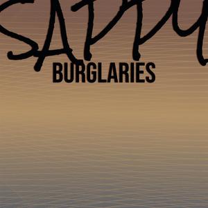 Sappy Burglaries