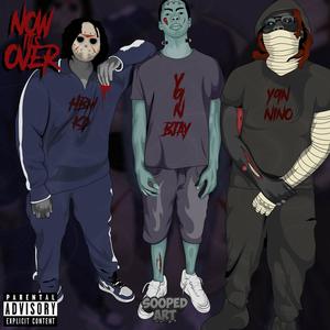 Now It's Over(feat. HBM Hothead KD & Y9N Bjay) (Explicit)