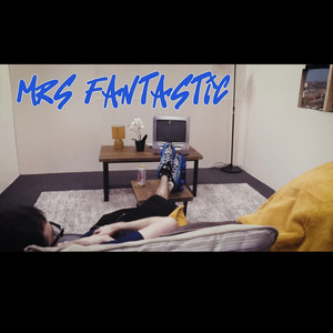 Mrs. Fantastic (Explicit)