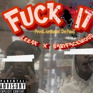 **** It (feat. BabyFaceWood) [Explicit]