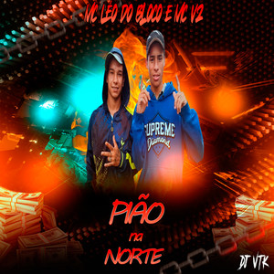 Pião na Norte (Explicit)