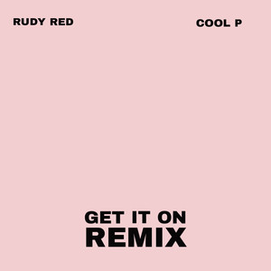 GET IT ON REMIX (Explicit)