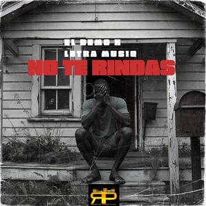 No te Rindas (feat. Letra Musiq) (Explicit)