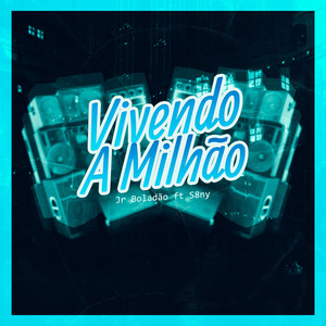 Vivendo a Milhão (Explicit)