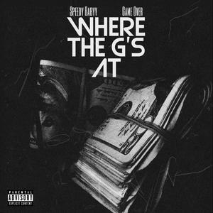 Where The G's At (feat. G.O aka Game Over) [Explicit]